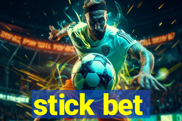 stick bet